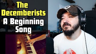 THE DECEMBERISTS - A Beginning Song | FIRST TIME REACTION