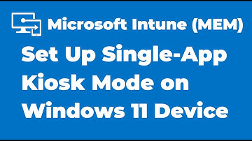 43. How to Configure Windows 11 as Kiosk Device in Microsoft Intune