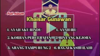 ' KHAISAR PUTRA GUNAWAN ' Full Album Lagu-Lagu Terbaik 2025