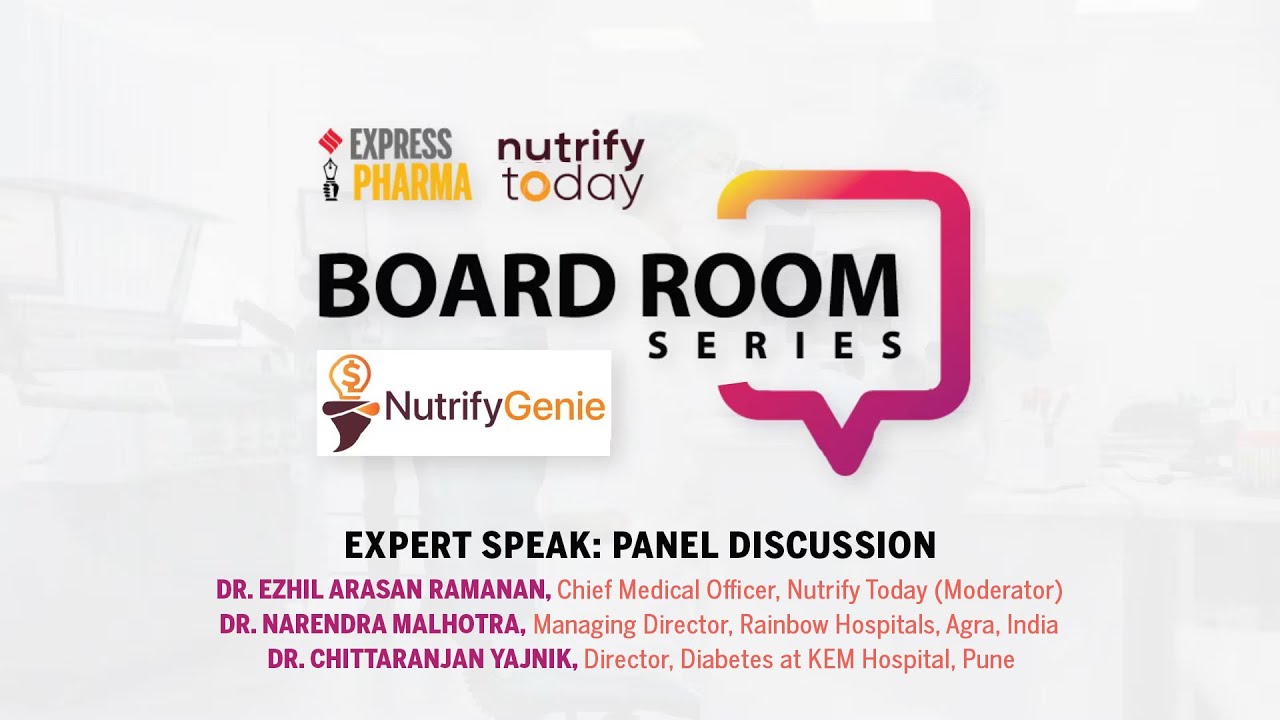 Expert Speak | Panel Discussion | Express Pharma – Nutrify Today Boardroom Series | EP 13