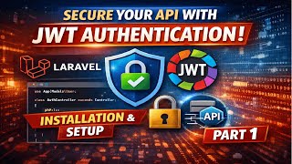 How to Install JWT Authentication in Laravel | Complete Setup (Part 1)