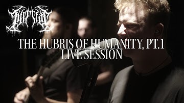 TYRMFAR - The Hubris of Humanity, Pt.1 (LIVE SESSION)