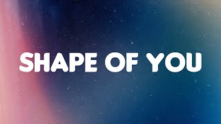 Shape of You - Ed Sheeran (Lyrics) | Charlie Puth, Shawn Mendes,... (MIX LYRICS)