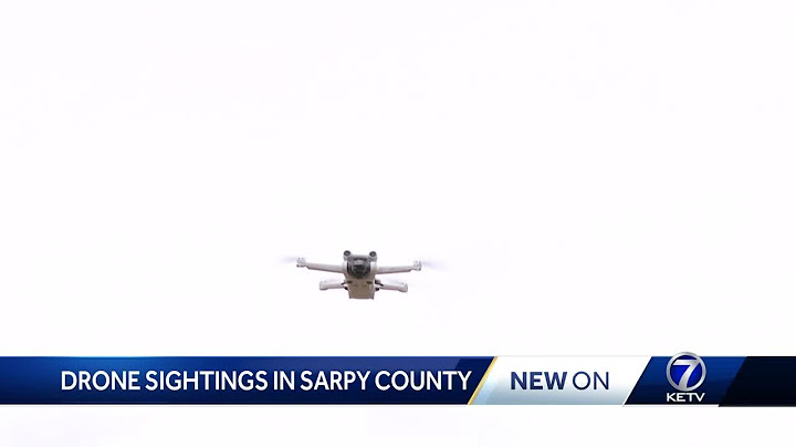 Sarpy County residents reporting mysterious drone sightings