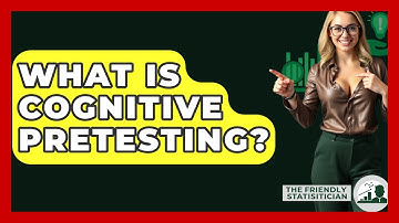 What Is Cognitive Pretesting? - The Friendly Statistician