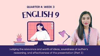 English 9: Quarter 4 Week 3: Judging the relevance and worth of ideas (Part 3)