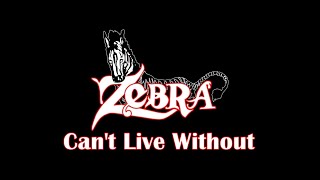 Zebra - Best Of Zebra 13. Can't Live Without