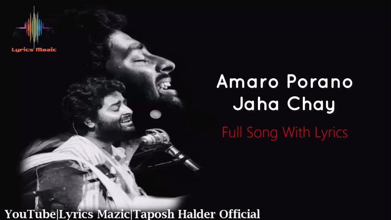 Amaro porano jaha chay arijit singh lyrics