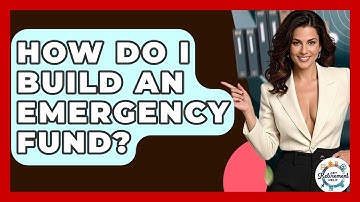 How Do I Build An Emergency Fund? - Get Retirement Help