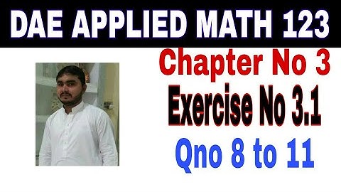 DAE math 123 1st year || applied mathematics 123 ||chapter no 3|| Exercise no 3.1||question no8to11