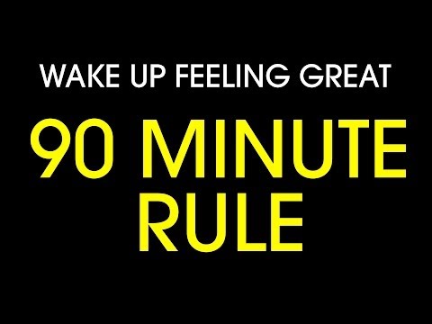 How to wake up feeling great: The 90 minute rule
