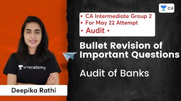Bullet Revision of Important Questions | Audit of Banks | CA Inter May 2022 | Deepika Rathi