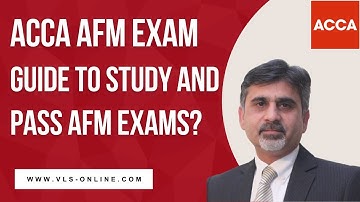 ACCA AFM - Best Practices to Pass ACCA AFM Exam | Guide to Study Tips and Pass the ACCA AFM Exams