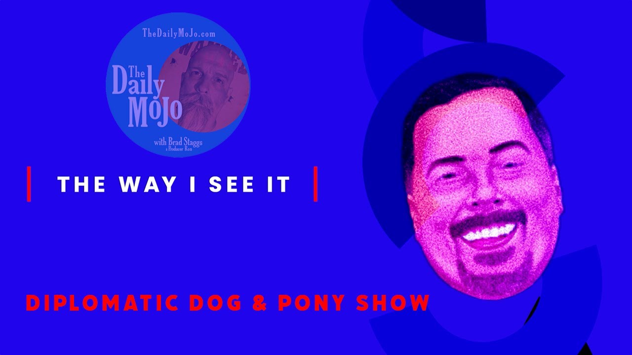 Ron's Wonky Perspective on Life - Diplomatic Dog & Pony Show