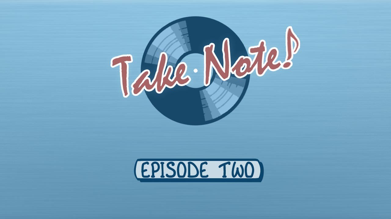 Take Note episode 2: Hey, Listen Up! - YouTube