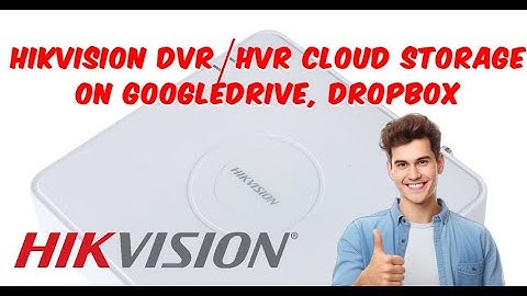 🔥 How to Setup FREE Cloud Storage on Hikvision DVR/NVR | Google Drive, Dropbox & OneDrive Backup! 