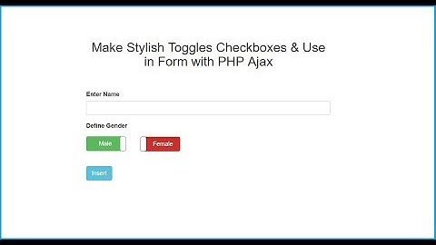 Make Stylish Toggles Checkboxes & Use in Form with PHP Ajax