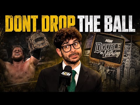 AEW Dynamite MUST DELIVER After AEW Double Or Nothing! Don’t Drop The Ball Tony Khan
