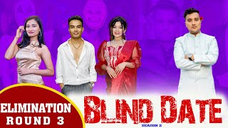 Blind Date || S2 || ELIMINATION ROUND 3