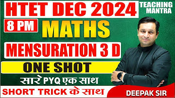 MENSURATION 3D | HTET DEC. 2024 | MATHS | BY DEEPAK SIR #teachingmantra #htet2024