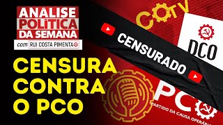 Escalada da censura contra o PCO - Análise Política da Semana, com Rui Costa Pimenta - 27/04/24