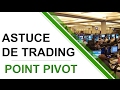 Astuce de trading 1  le point pivot