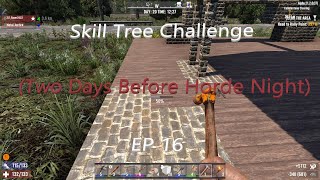 7 Days to Die - The Challenge - EP 16