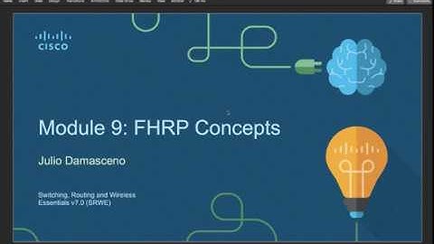 CCNA2v7 - Module 9: FHRP