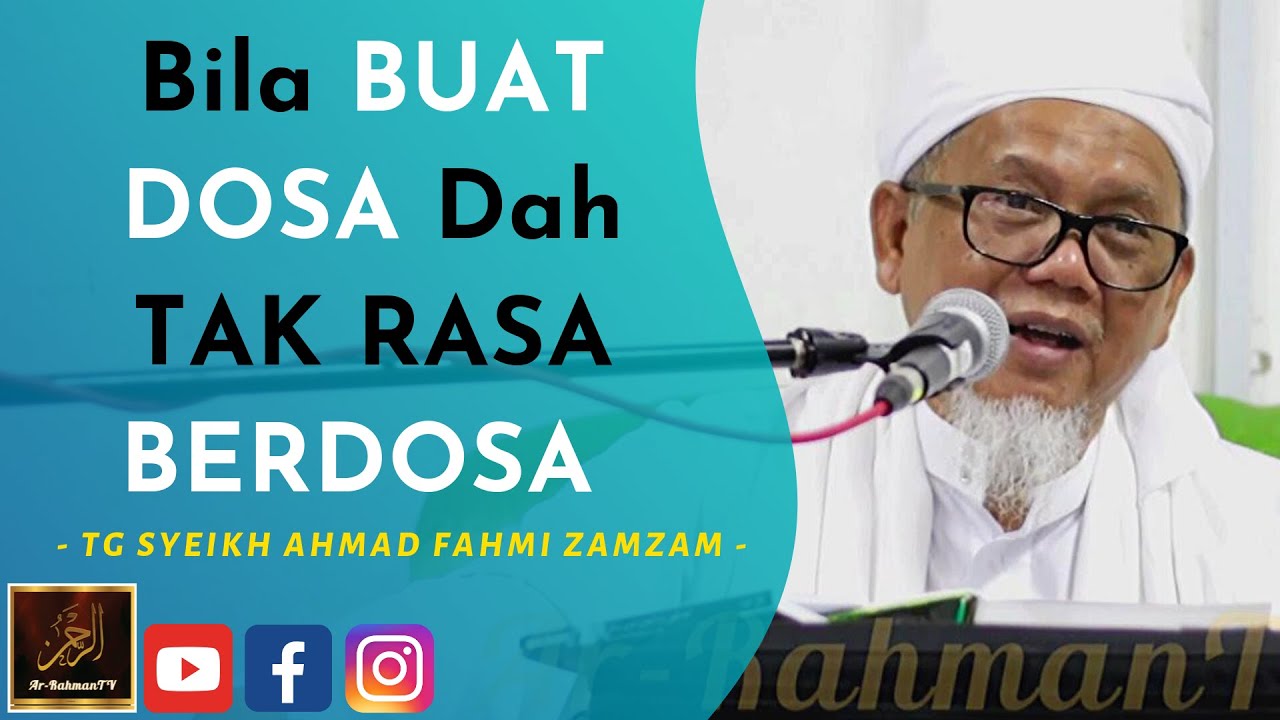 TG Syeikh Ahmad Fahmi Zamzam - Bila BUAT DOSA Dah TAK RASA BERDOSA