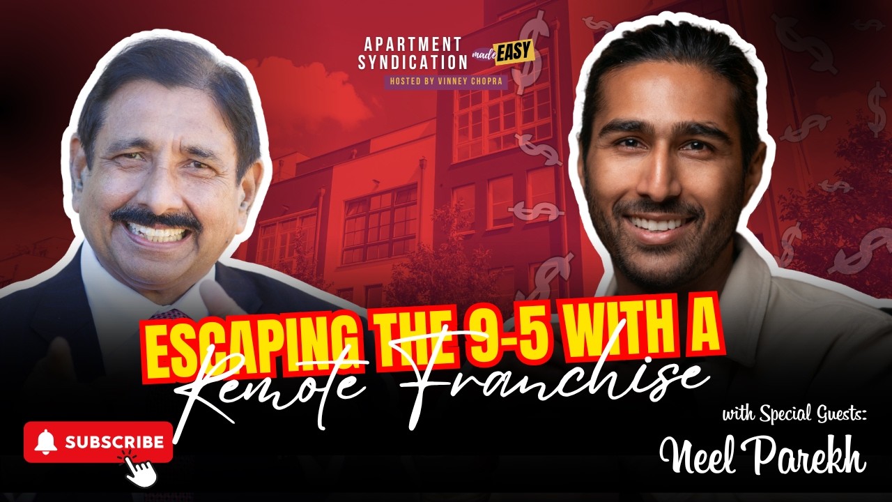 Apartment Syndication Made Easy |  Escaping the 9–5 with a Remote Franchise with Neel Parekh