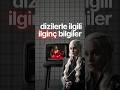 Dizilere Dair İlginç Bilgiler #izle #aboneol #subscribe