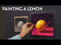 Still Life - Painting A Lemon