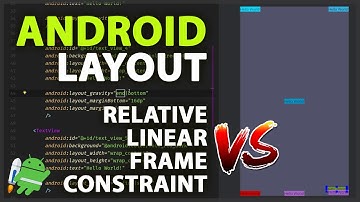 LINEARLAYOUT VS RELATIVELAYOUT VS FRAMELAYOUT VS CONSTRAINTLAYOUT NO ANDROID