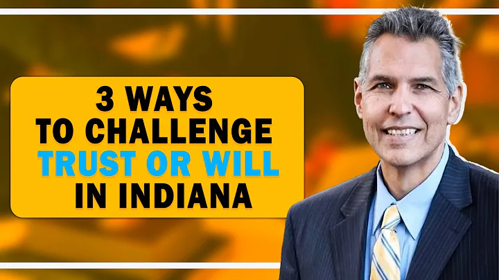 3 ways to challenge trust or will in Indiana | Guy S. DiMartino
