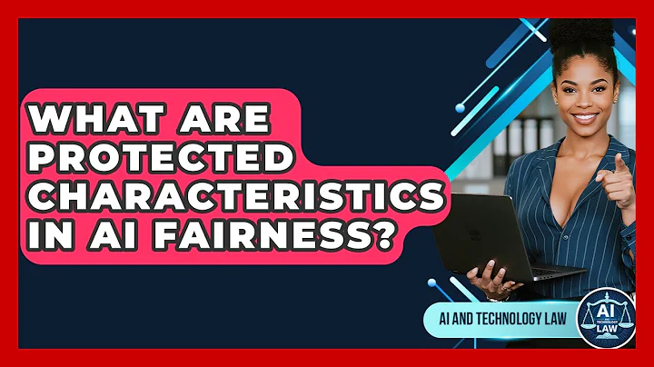 What Are Protected Characteristics In AI Fairness? - AI and Technology Law