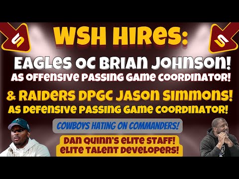 🚨Dan Quinn is KILLING IT! WSH Hires Eagles Brian Johnson & Raiders Jason Simmons! DEVELOP Geniuses!