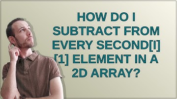How do I subtract from every second[i][1] element in a 2d array?