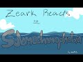 Zeark reacts to submechanophobia animatic