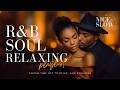 【R&B Soul】Slow & Sweet Love Songs | Romantic R&B Playlist for Late Nights