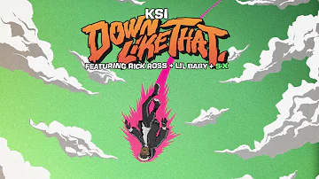 KSI – Down Like That (feat. Rick Ross, Lil Baby & S-X)