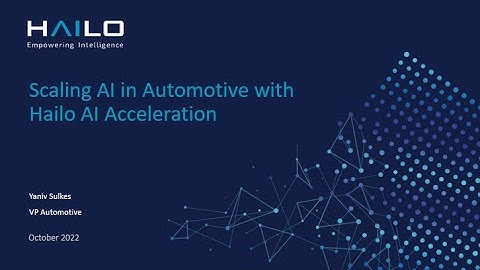 “Scaling AI in Automotive with Hailo AI Acceleration” by Yaniv Sulkes, VP Automotive