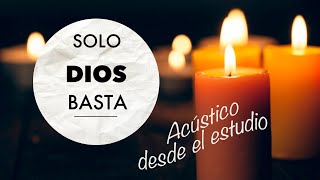 Solo Dios Basta [Nada Te Turbe] (canto católico)