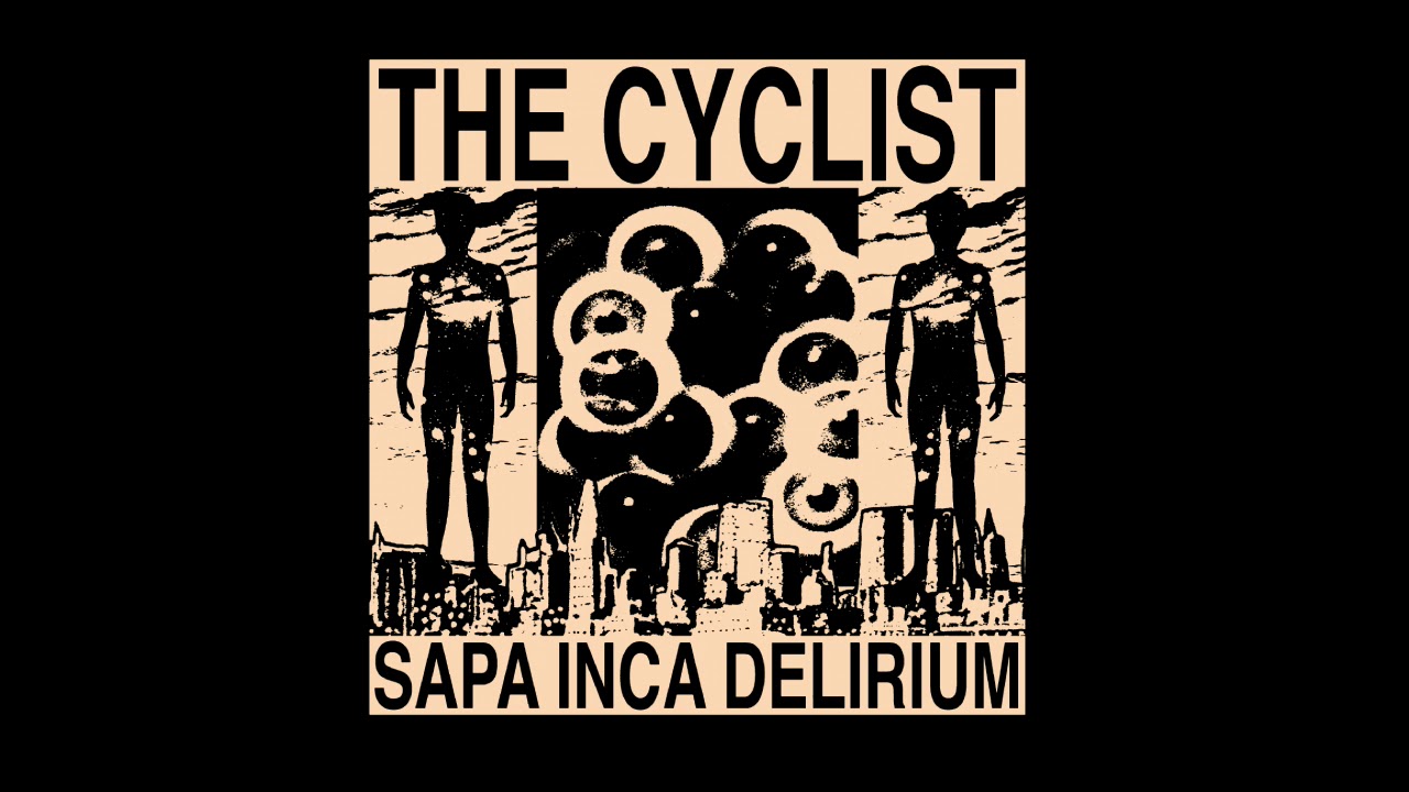 The Cyclist - Sapa Inca Delirium (Full Album)