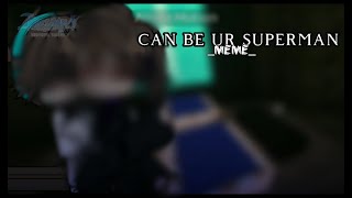 I Can Be Your Superman||Калеб/Ло