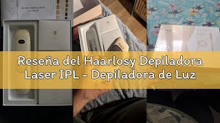 Reseña del Haarlosy Depiladora Laser IPL - Depiladora de Luz Pulsada Indolora con Energía Máxima de