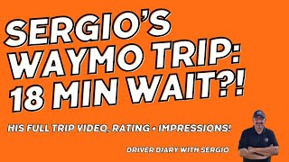 Sergio's Waymo Trip: His Full Trip Video, Rating and Impressions | Driver Diary with Sergio