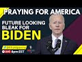 Even Democrats Don&#39;t Support Joe Biden | Praying for America | July 1st, 2022