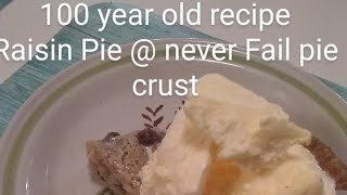 100 year old Old fashion Raisin Pie recipe @ Never Fail  Pie Crust