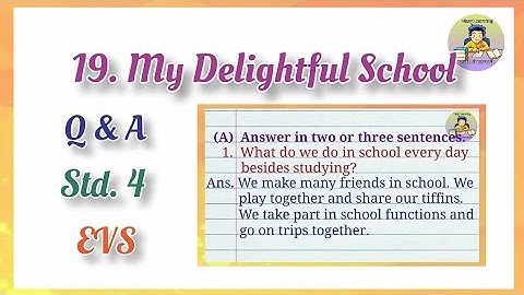 19. My Delightful School/Questions and Answers/STD.4/EVS lesson 19/My Delightful School Exercise