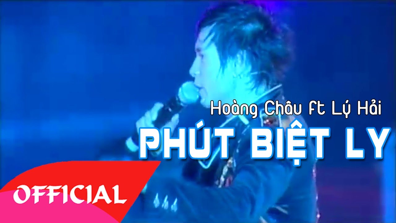 Phút Biệt Ly - Hoàng Châu ft Lý Hải | Nhạc Trẻ 8x 9x Hay Nhất